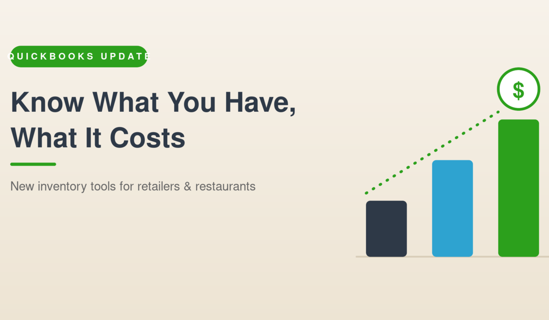 Know What You Have, What It Costs: QuickBooks’ New Inventory Tools for Retailers and Restaurants
